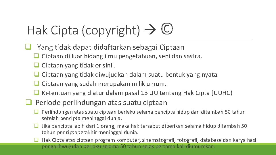 Hak Cipta (copyright) © q Yang tidak dapat didaftarkan sebagai Ciptaan q Ciptaan di