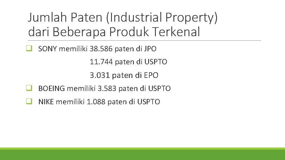 Jumlah Paten (Industrial Property) dari Beberapa Produk Terkenal q SONY memiliki 38. 586 paten