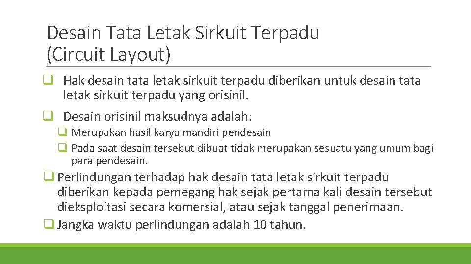 Desain Tata Letak Sirkuit Terpadu (Circuit Layout) q Hak desain tata letak sirkuit terpadu