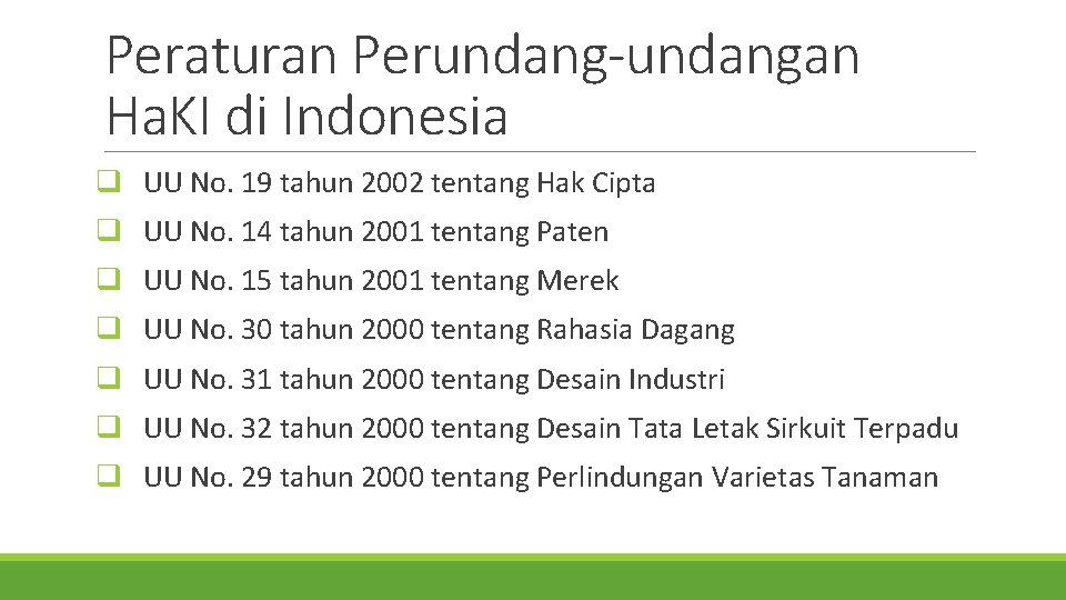 Peraturan Perundang-undangan Ha. KI di Indonesia q UU No. 19 tahun 2002 tentang Hak