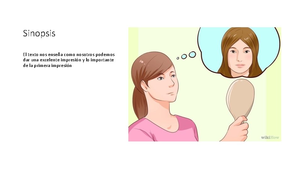 Sinopsis El texto nos enseña como nosotros podemos dar una excelente impresión y lo Sinopsis El texto nos enseña como nosotros podemos dar una excelente impresión y lo