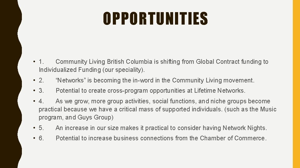 OPPORTUNITIES • 1. Community Living British Columbia is shifting from Global Contract funding to