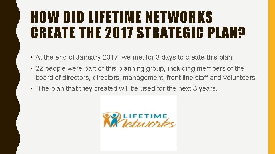 HOW DID LIFETIME NETWORKS CREATE THE 2017 STRATEGIC PLAN? • At the end of