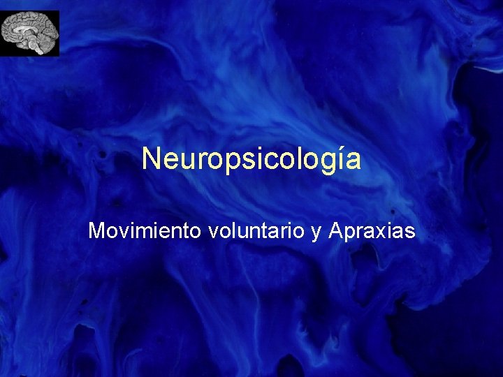 Neuropsicología Movimiento voluntario y Apraxias 