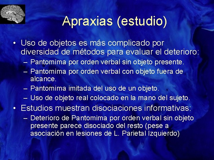 Apraxias (estudio) • Uso de objetos es más complicado por diversidad de métodos para