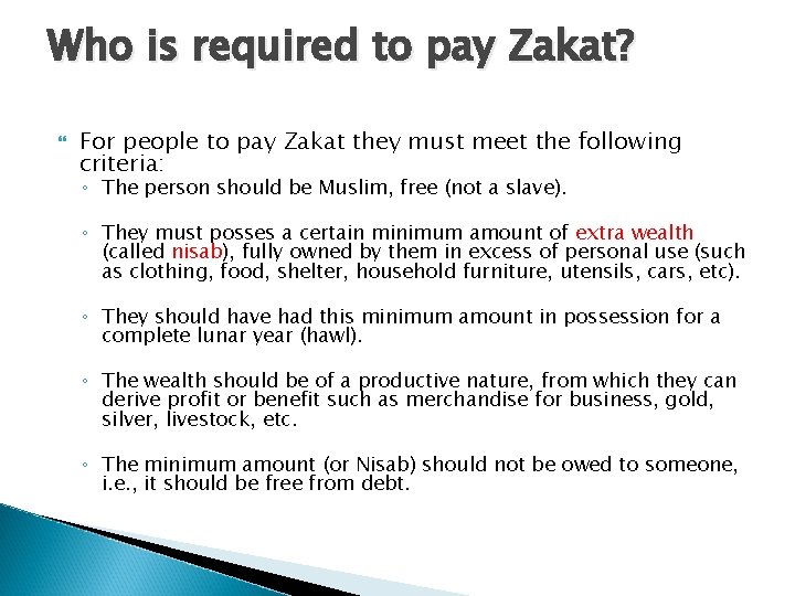 Who is required to pay Zakat? For people to pay Zakat they must meet