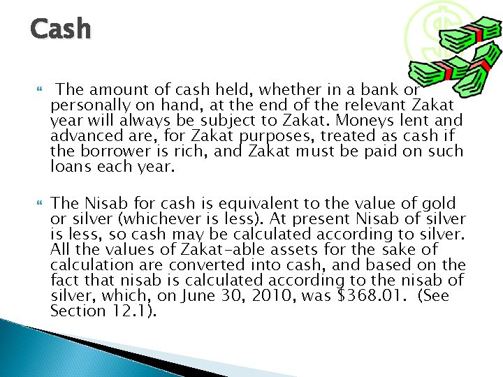 Cash The amount of cash held, whether in a bank or personally on hand,