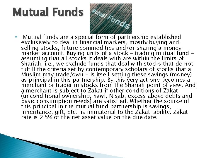 Mutual Funds Mutual funds are a special form of partnership established exclusively to deal