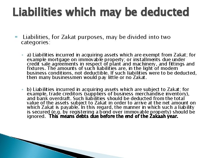 Liabilities which may be deducted Liabilities, for Zakat purposes, may be divided into two