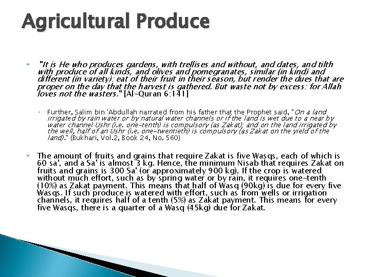 Agricultural Produce "It is He who produces gardens, with trellises and without, and dates,