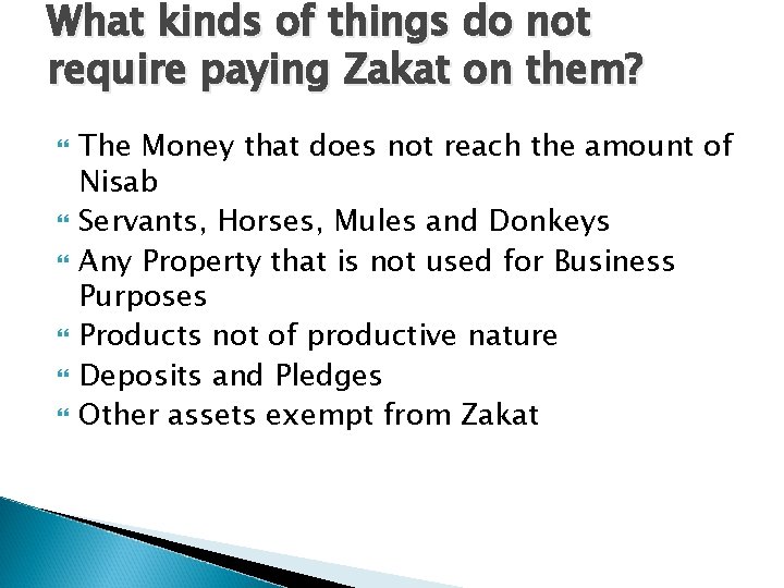 What kinds of things do not require paying Zakat on them? The Money that