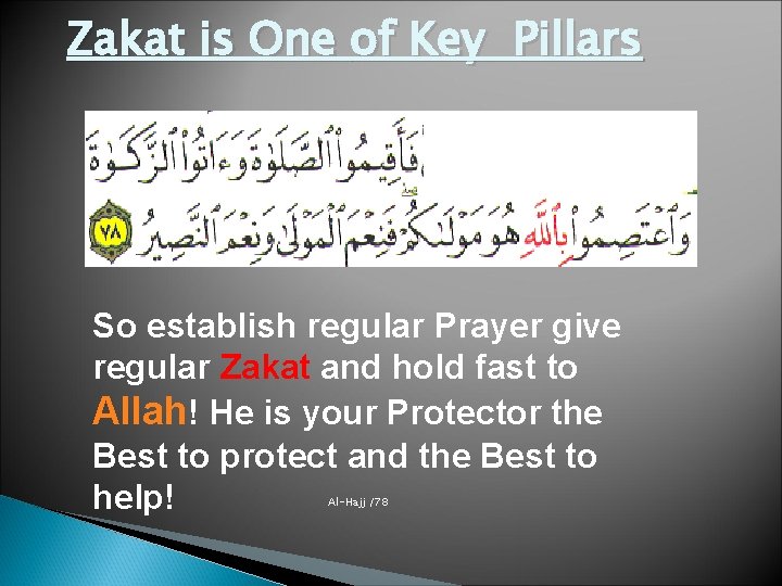 Zakat is One of Key Pillars So establish regular Prayer give regular Zakat and