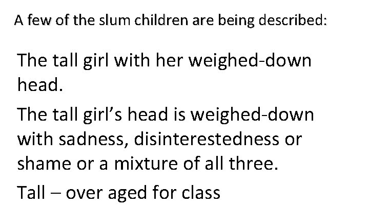 A few of the slum children are being described: The tall girl with her