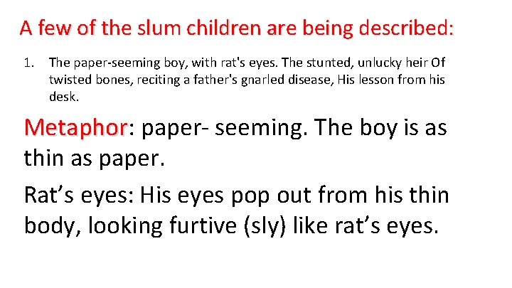A few of the slum children are being described: 1. The paper-seeming boy, with