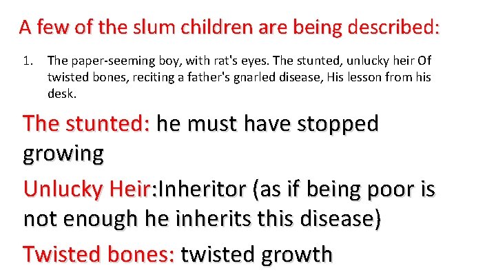 A few of the slum children are being described: 1. The paper-seeming boy, with