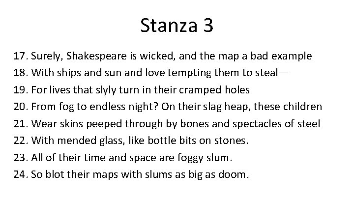 Stanza 3 17. Surely, Shakespeare is wicked, and the map a bad example 18.