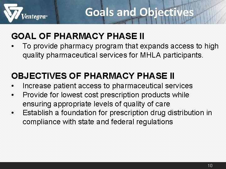 Goals and Objectives GOAL OF PHARMACY PHASE II • To provide pharmacy program that Goals and Objectives GOAL OF PHARMACY PHASE II • To provide pharmacy program that