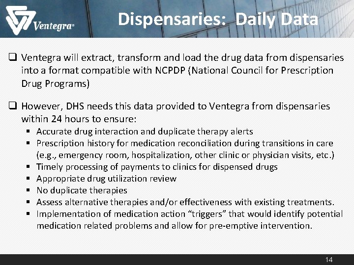 Dispensaries: Daily Data q Ventegra will extract, transform and load the drug data from Dispensaries: Daily Data q Ventegra will extract, transform and load the drug data from