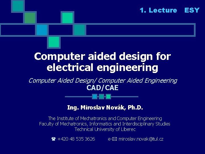 1. Lecture Computer aided design for electrical engineering Computer Aided Design/ Computer Aided Engineering