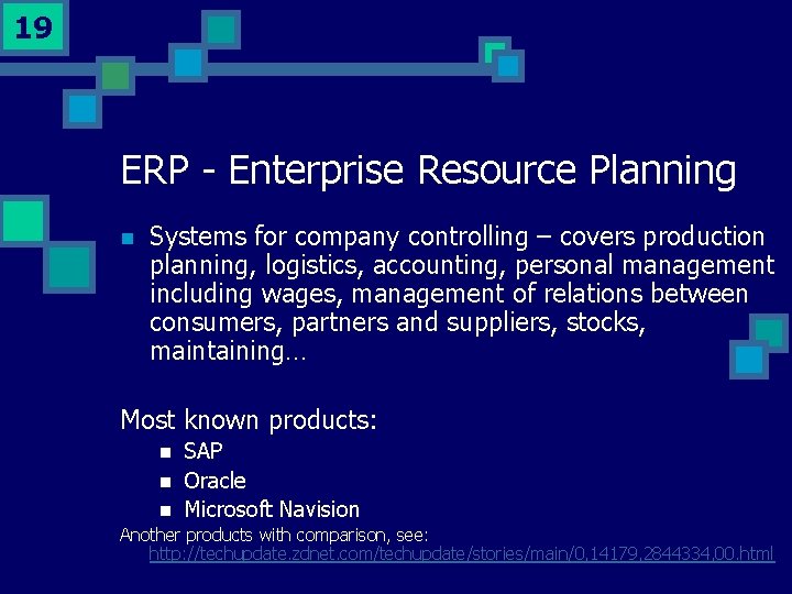 19 ERP - Enterprise Resource Planning n Systems for company controlling – covers production