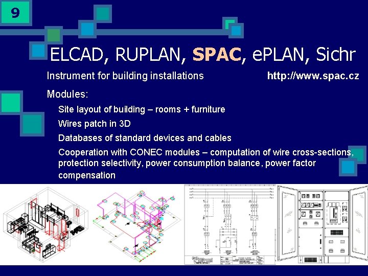 9 ELCAD, RUPLAN, SPAC, e. PLAN, Sichr Instrument for building installations http: //www. spac.