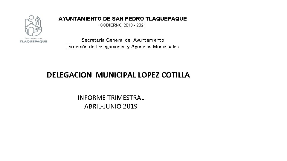 AYUNTAMIENTO DE SAN PEDRO TLAQUEPAQUE GOBIERNO 2018 - 2021 Secretaria General del Ayuntamiento Dirección