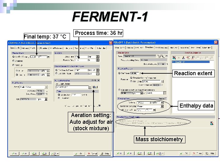 FERMENT-1 Final temp: 37 °C Process time: 36 hr Reaction extent Enthalpy data Aeration
