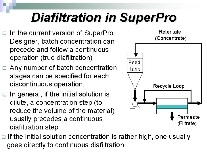 Diafiltration in Super. Pro Retentate In the current version of Super. Pro (Concentrate) Designer,