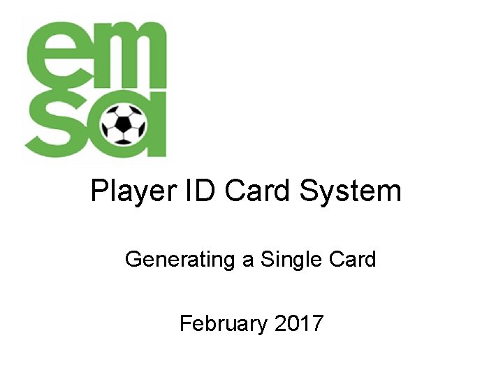 Player ID Card System Generating a Single Card February 2017 