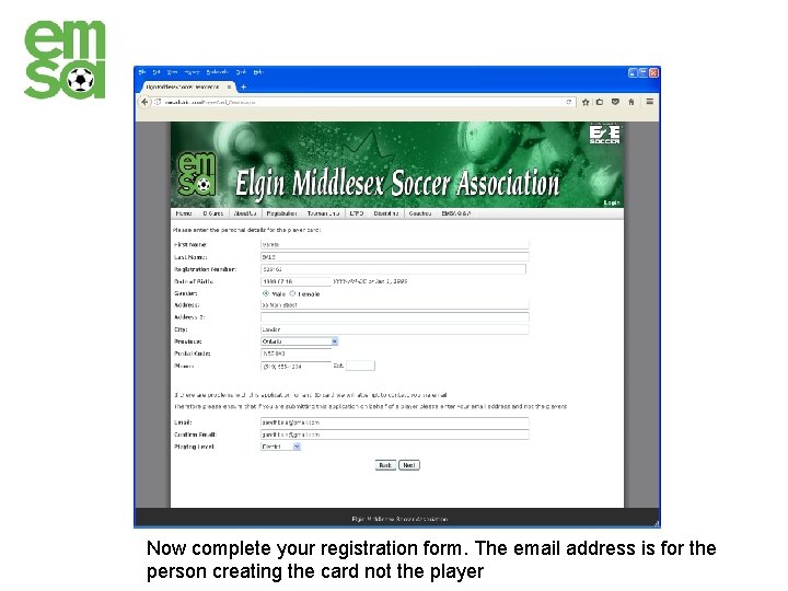 Now complete your registration form. The email address is for the person creating the