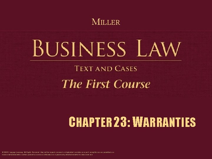 MILLER CHAPTER 23: WARRANTIES © 2015 Cengage Learning. All Rights Reserved. May not be