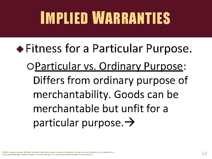 IMPLIED WARRANTIES u Fitness for a Particular Purpose. Particular vs. Ordinary Purpose: Differs from