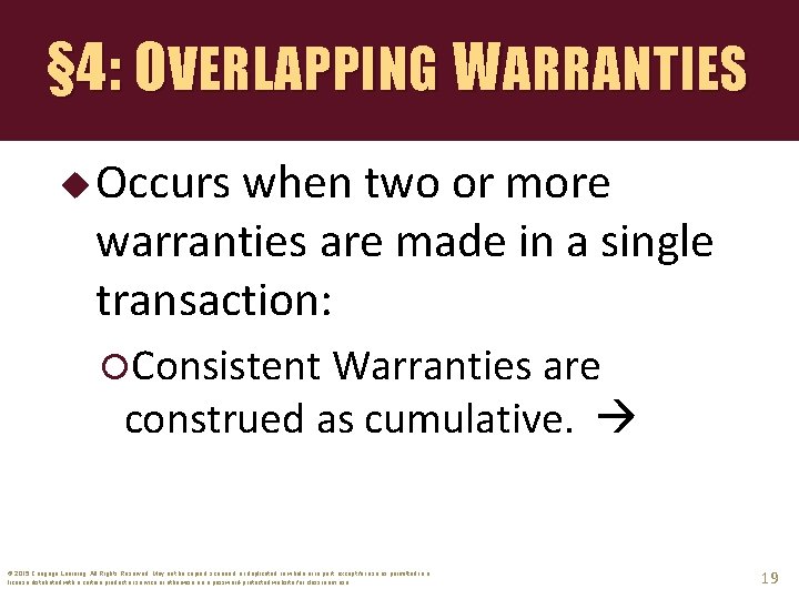 § 4: OVERLAPPING WARRANTIES u Occurs when two or more warranties are made in