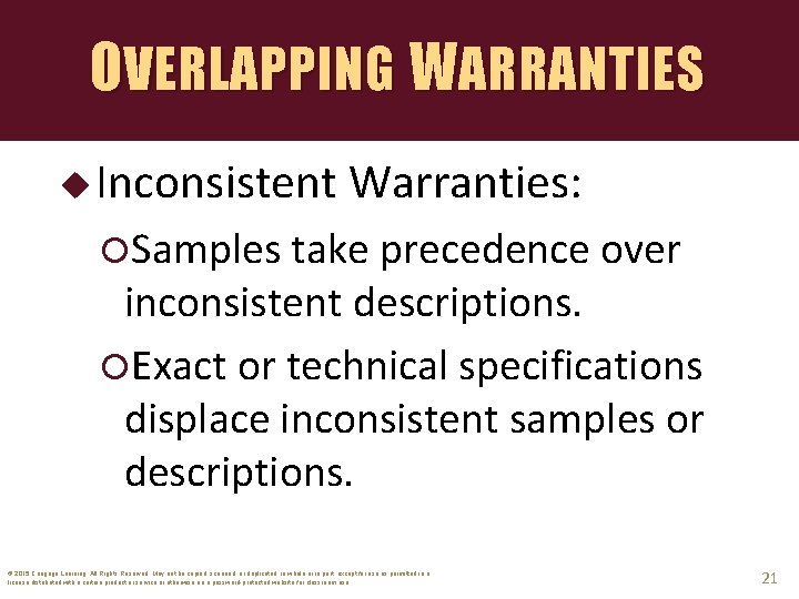 OVERLAPPING WARRANTIES u Inconsistent Warranties: Samples take precedence over inconsistent descriptions. Exact or technical