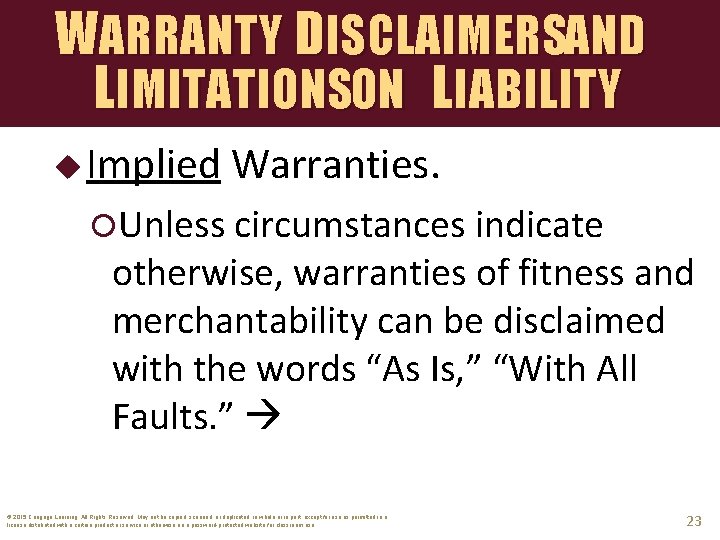 WARRANTY DISCLAIMERSAND LIMITATIONSON LIABILITY u Implied Warranties. Unless circumstances indicate otherwise, warranties of fitness