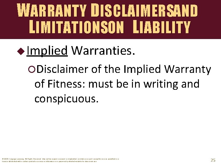 WARRANTY DISCLAIMERSAND LIMITATIONSON LIABILITY u Implied Warranties. Disclaimer of the Implied Warranty of Fitness:
