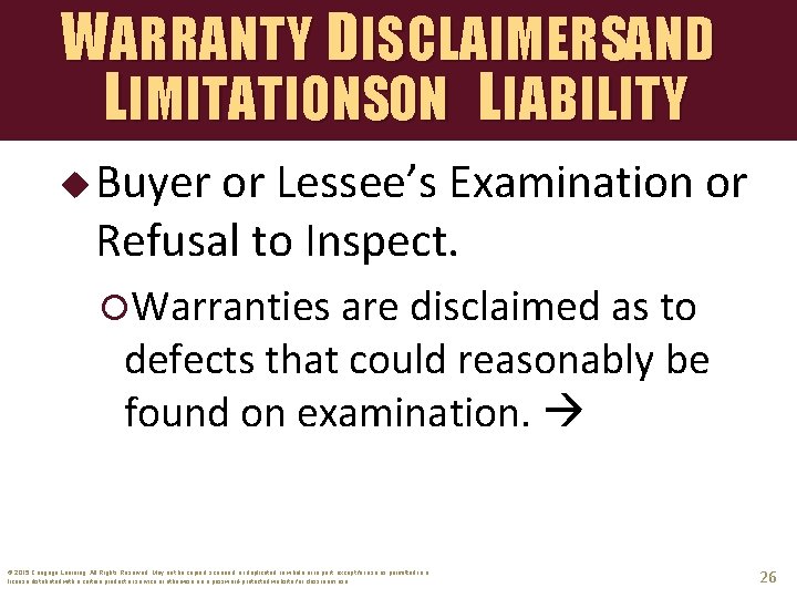 WARRANTY DISCLAIMERSAND LIMITATIONSON LIABILITY u Buyer or Lessee’s Examination or Refusal to Inspect. Warranties