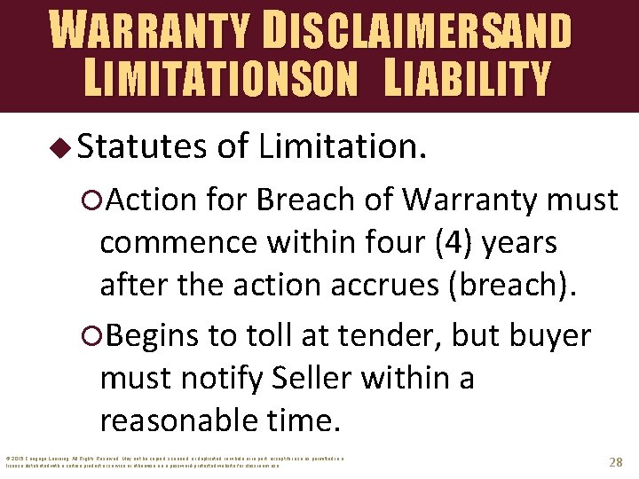 WARRANTY DISCLAIMERSAND LIMITATIONSON LIABILITY u Statutes of Limitation. Action for Breach of Warranty must