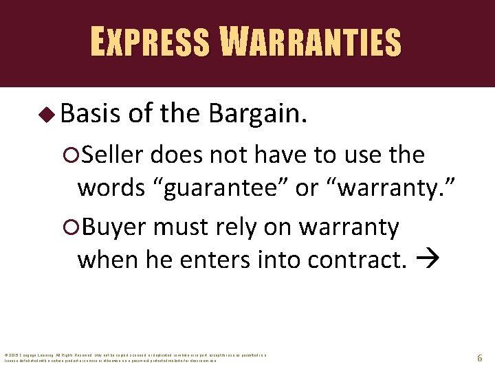 EXPRESS WARRANTIES u Basis of the Bargain. Seller does not have to use the