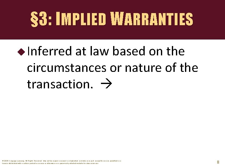 § 3: IMPLIED WARRANTIES u Inferred at law based on the circumstances or nature