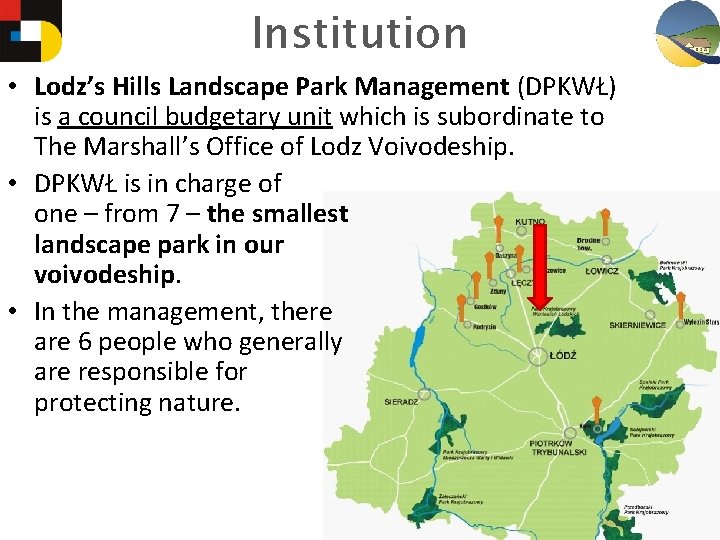 Institution • Lodz’s Hills Landscape Park Management (DPKWŁ) is a council budgetary unit which