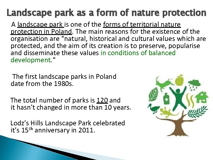 Landscape park as a form of nature protection A landscape park is one of