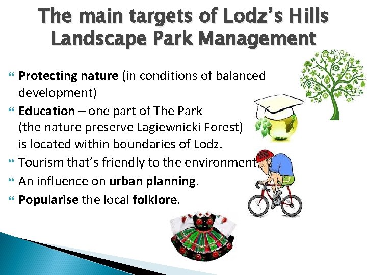 The main targets of Lodz’s Hills Landscape Park Management Protecting nature (in conditions of