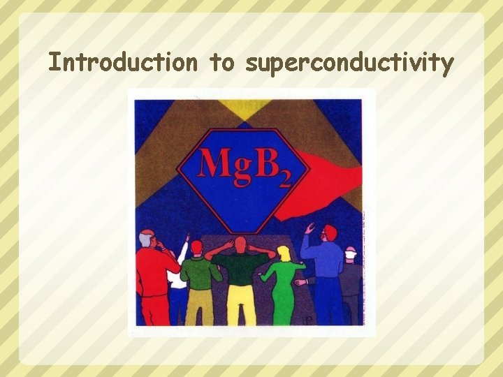 Introduction to superconductivity 