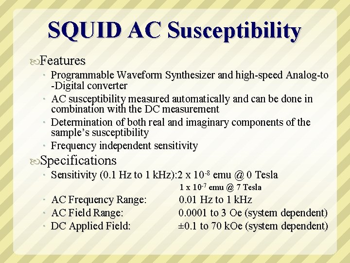 SQUID AC Susceptibility Features Programmable Waveform Synthesizer and high-speed Analog-to -Digital converter AC susceptibility