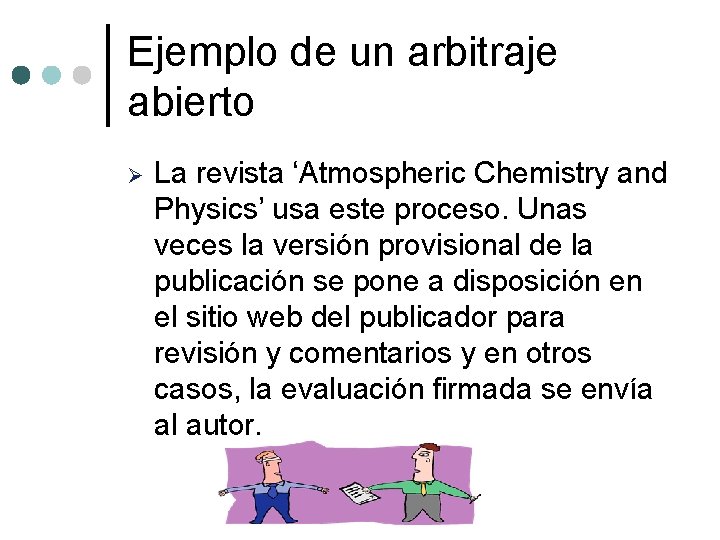Ejemplo de un arbitraje abierto Ø La revista ‘Atmospheric Chemistry and Physics’ usa este