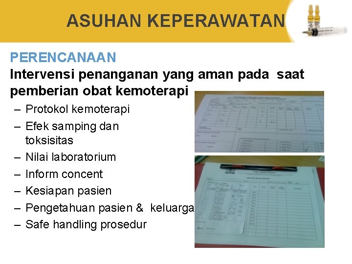 ASUHAN KEPERAWATAN PERENCANAAN Intervensi penanganan yang aman pada saat pemberian obat kemoterapi – Protokol