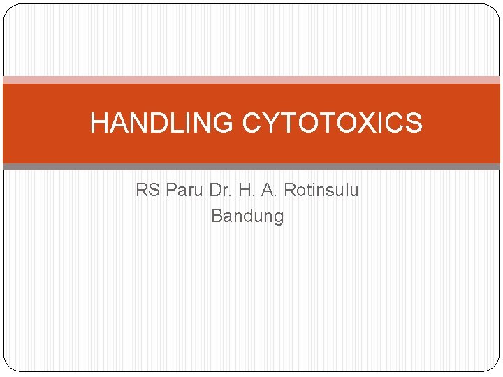 HANDLING CYTOTOXICS RS Paru Dr. H. A. Rotinsulu Bandung 