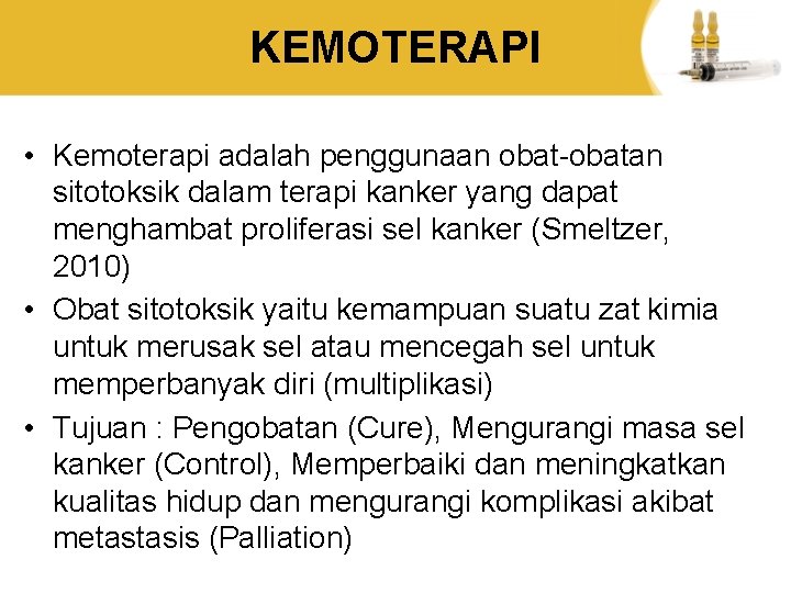 KEMOTERAPI • Kemoterapi adalah penggunaan obat-obatan sitotoksik dalam terapi kanker yang dapat menghambat proliferasi