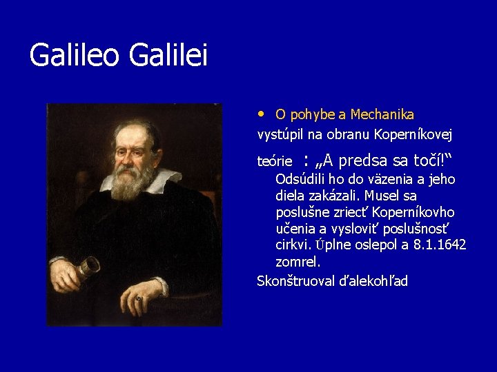Galileo Galilei • O pohybe a Mechanika vystúpil na obranu Koperníkovej teórie : „A